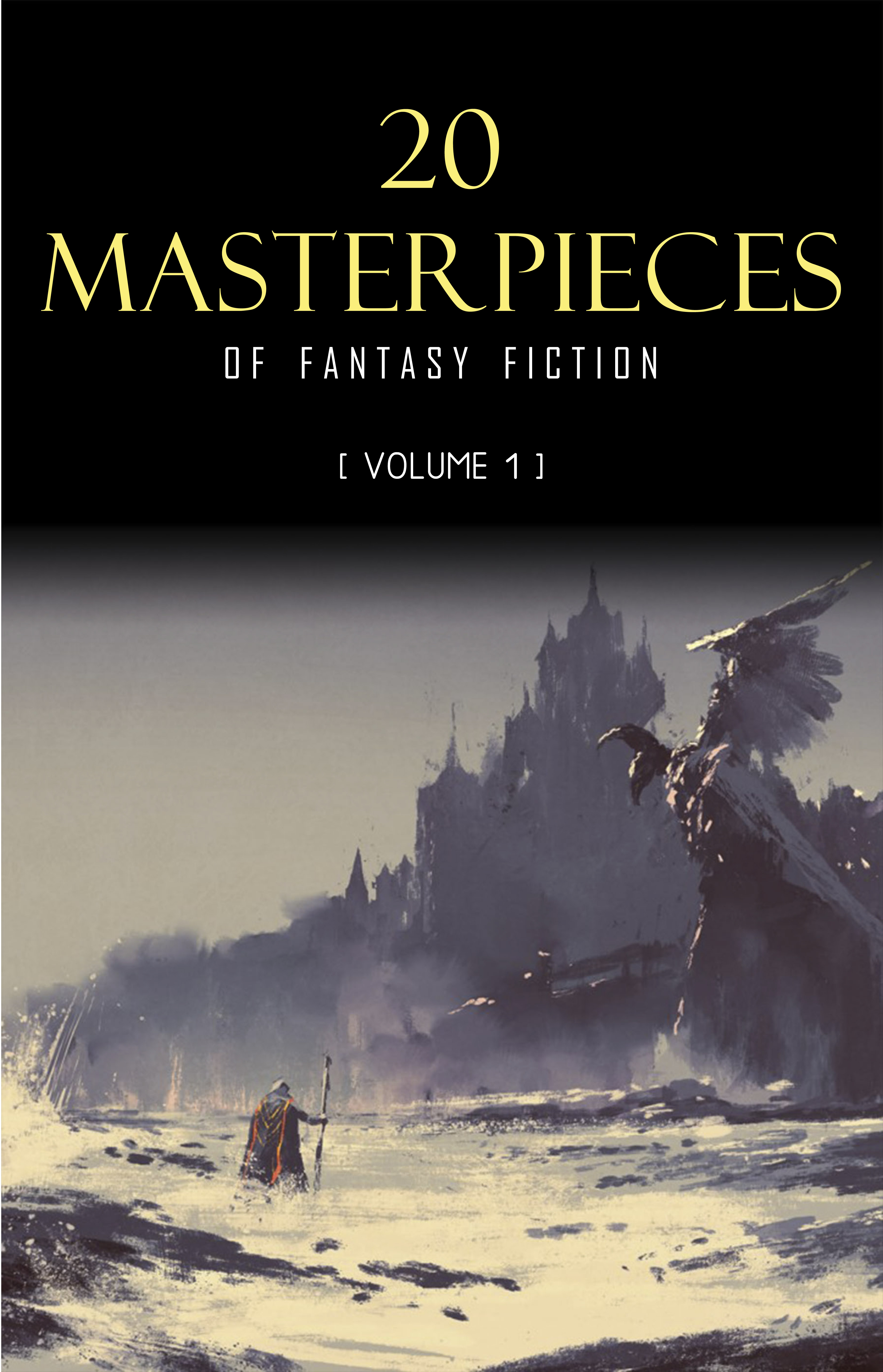 20 Masterpieces of Fantasy Fiction Vol. 1: Peter Pan, Alice in Wonderland, The Wonderful Wizard of Oz, Tarzan of the Apes......